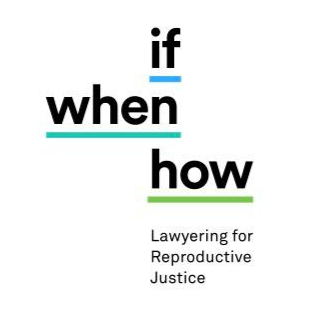 Female Organization in Ohio - If/When/How: Lawyering for Reproductive Justice at UC Law